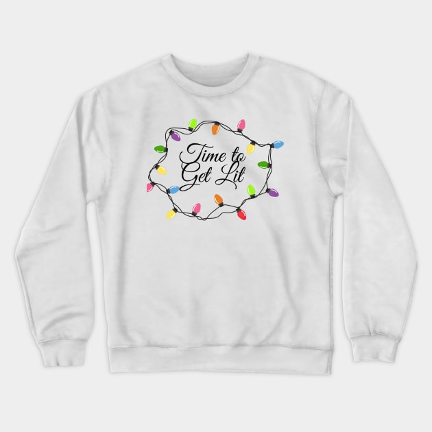 Merry Messy Christmas 'Time to Get Lit' Crewneck Sweatshirt by ninistreasuretrove
